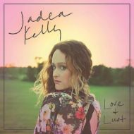 Jadea Kelly - Love & lust