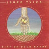 Jared Tyler - Dirt on your hands