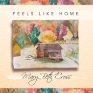 Mary Beth Cross - Feels like home