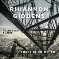 Rhiannon Giddens - There is no other