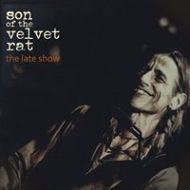 Son of the Velvet Rat - The late show