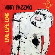 Vinny Fazzari - Live life long