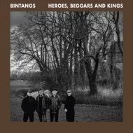 Bintangs - Heroes, beggars and kings