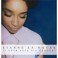 Lianne La Havas - Is your love big enough?