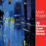 Mark Rogers - 30 Minutes from water