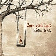 Martine de Kok - Zeer goed hout