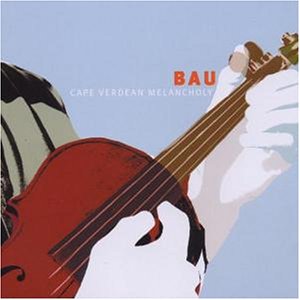 Bau - Cape Verdian melancholy