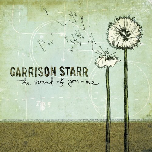 Garrison Starr - The sound of you and me