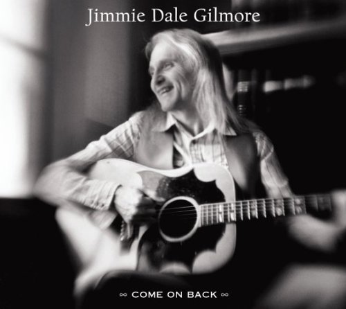 Jimmie Dale Gilmore - Come on back