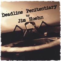 Jim Hoehn - Deadline penitentiary