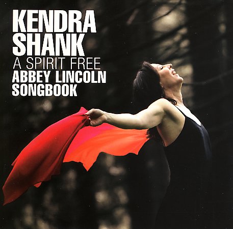 Kendra Shank - A spirit free, Abbey Lincoln songbook