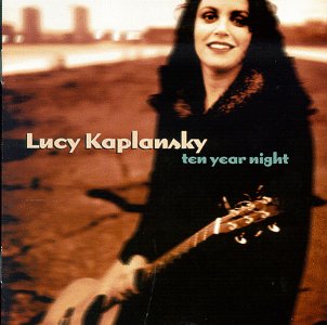 Lucy Kaplansky - Ten year night