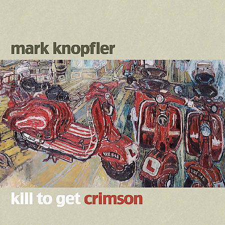 Mark Knopfler - Kill to get Crimson