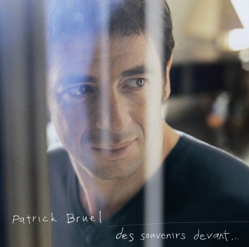 Patrick Bruel - Des souvenirs devant