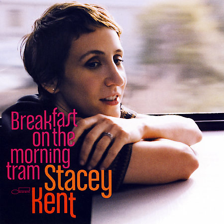 Stacey Kent - Breakfast on the morning tram