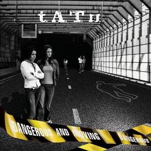 t.A.T.u. - Dangerous and moving