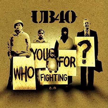 UB40 - Who you fighting for?