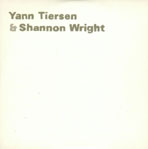 Yann Tiersen & Shannon Wright - Yann Tiersen & Shannon Wright